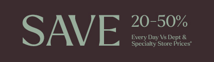 Save 20-50%* Every Day.